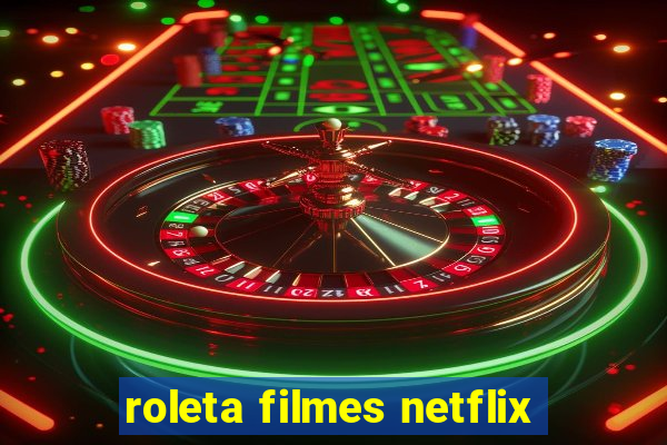 roleta filmes netflix